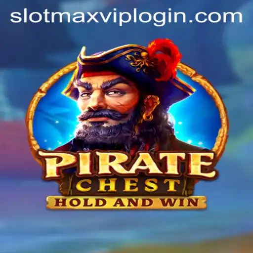 Exploring the Thrills of PirateChest and Slotmax VIP Login