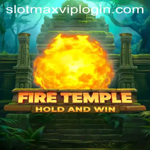 Exploring the Immersive World of FireTemple and SlotMax VIP Login