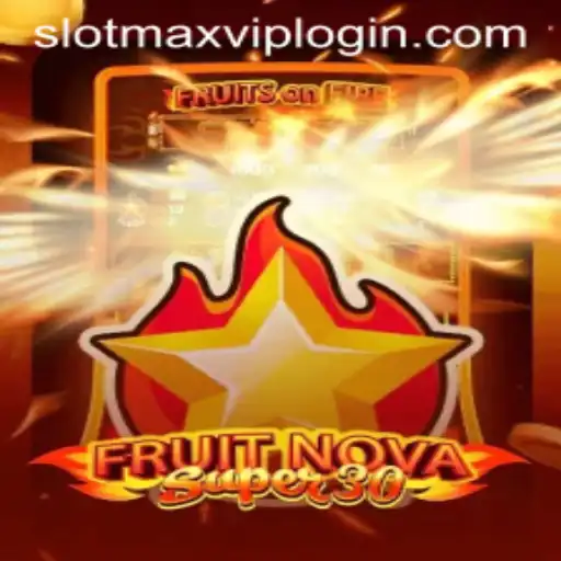 FruitrNovaSupe30: A Novel Gaming Experience with Slotmax VIP Login