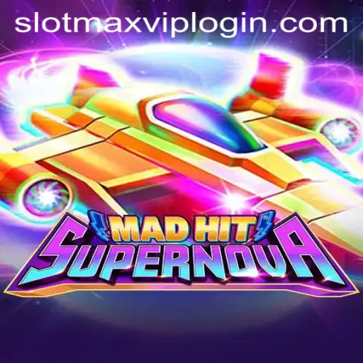MadHitSupernova: An Immersive Gaming Experience with Slotmax VIP Login