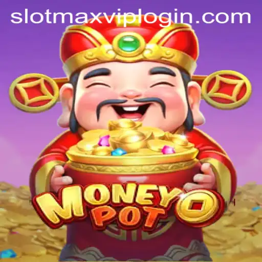 Exploring the Thrills of MoneyPot: Your Ultimate Guide to Slotmax VIP Login Experience